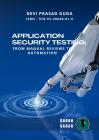 Application Security Testing: From Manual Reviews to Automation.  By Devi Prasad Guda